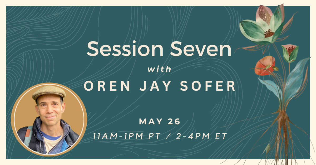 Event announcement for 'Session Seven' with Oren Jay Sofer scheduled for May 26 from 11AM-1PM PT / 2-4PM ET. The graphic features a person's photo, floral illustrations, and a nature-inspired background with line patterns.