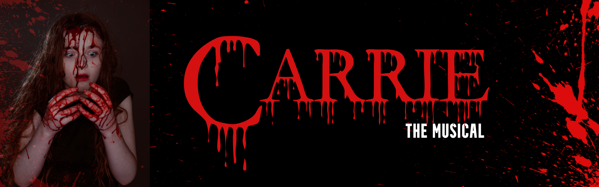 Promotional poster for "Carrie the Musical" featuring a young woman with wide eyes, blood on her hands and face, with a dark background and red paint splatters