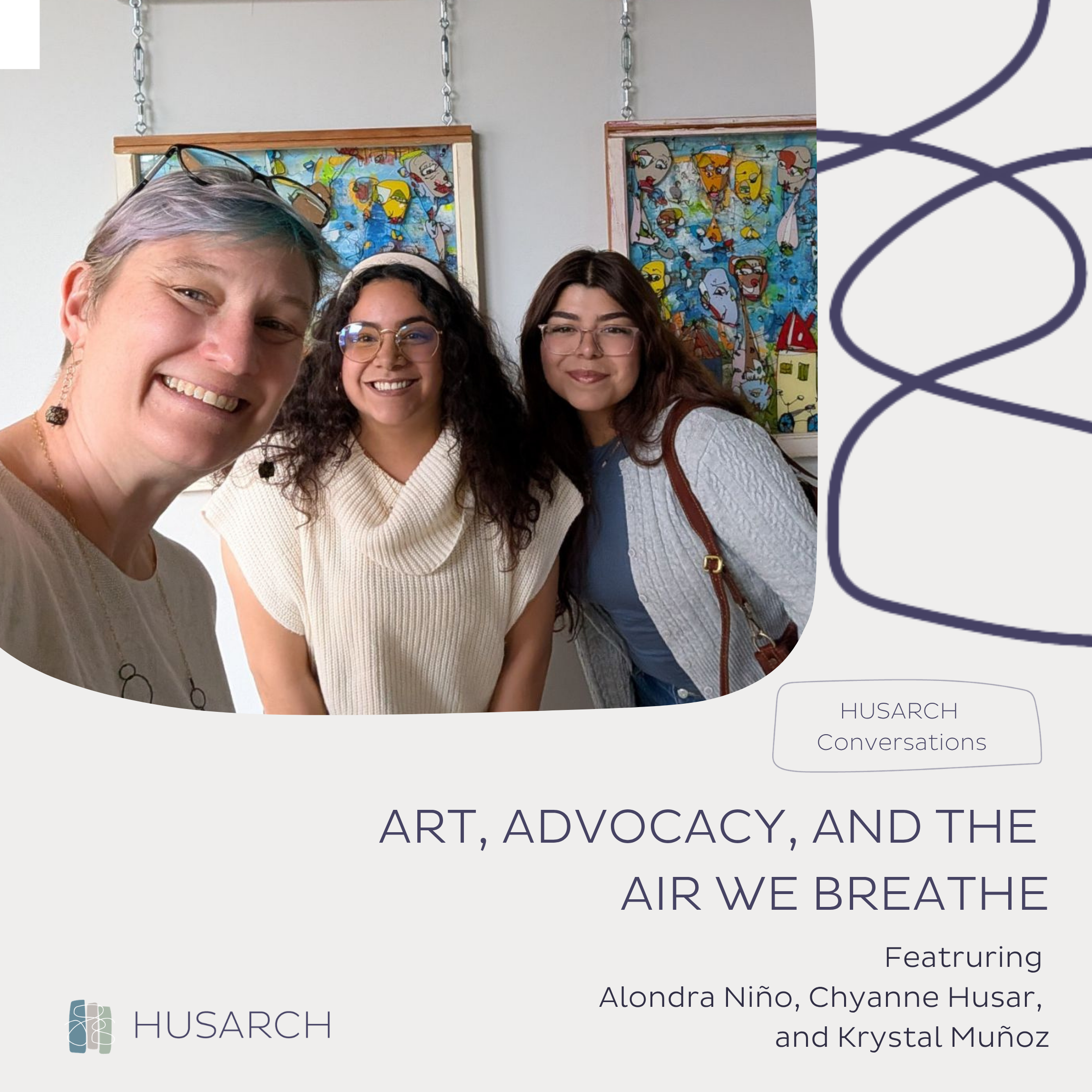 HUSARCH Conversations: Art, Advocacy, and the Air We Breathe