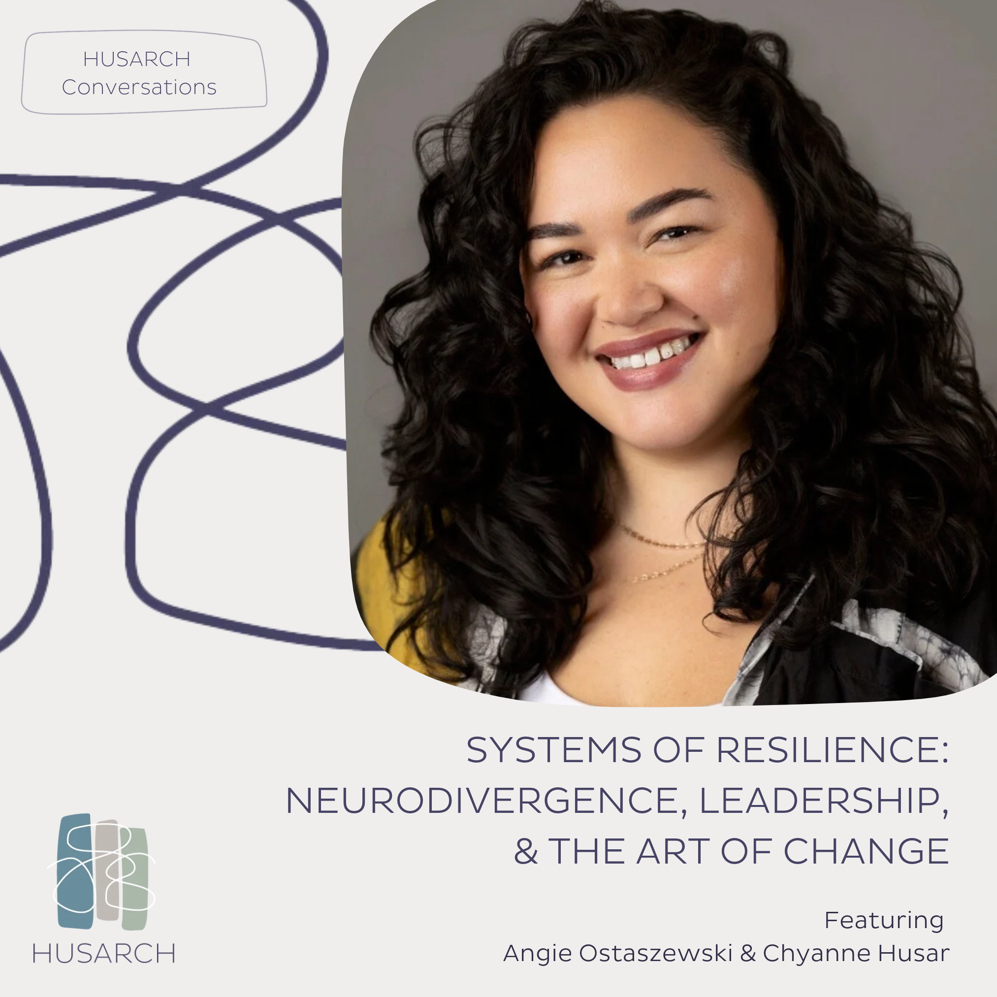 HUSARCH Conversations: Systems of Resilience: Neurodivergence, Leadership, and the Art of Change