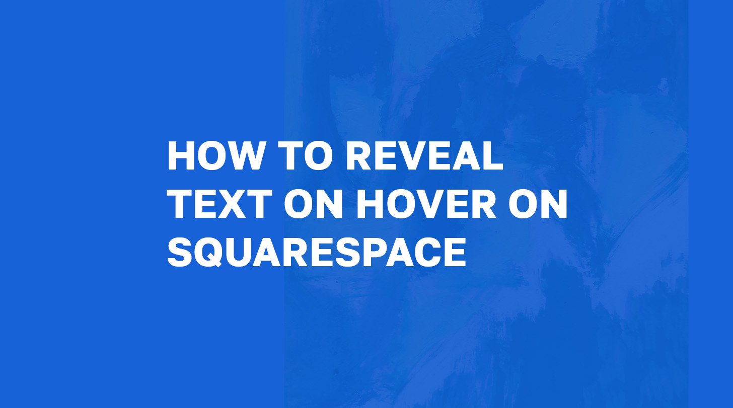 How to Reveal Text on Hover on Squarespace