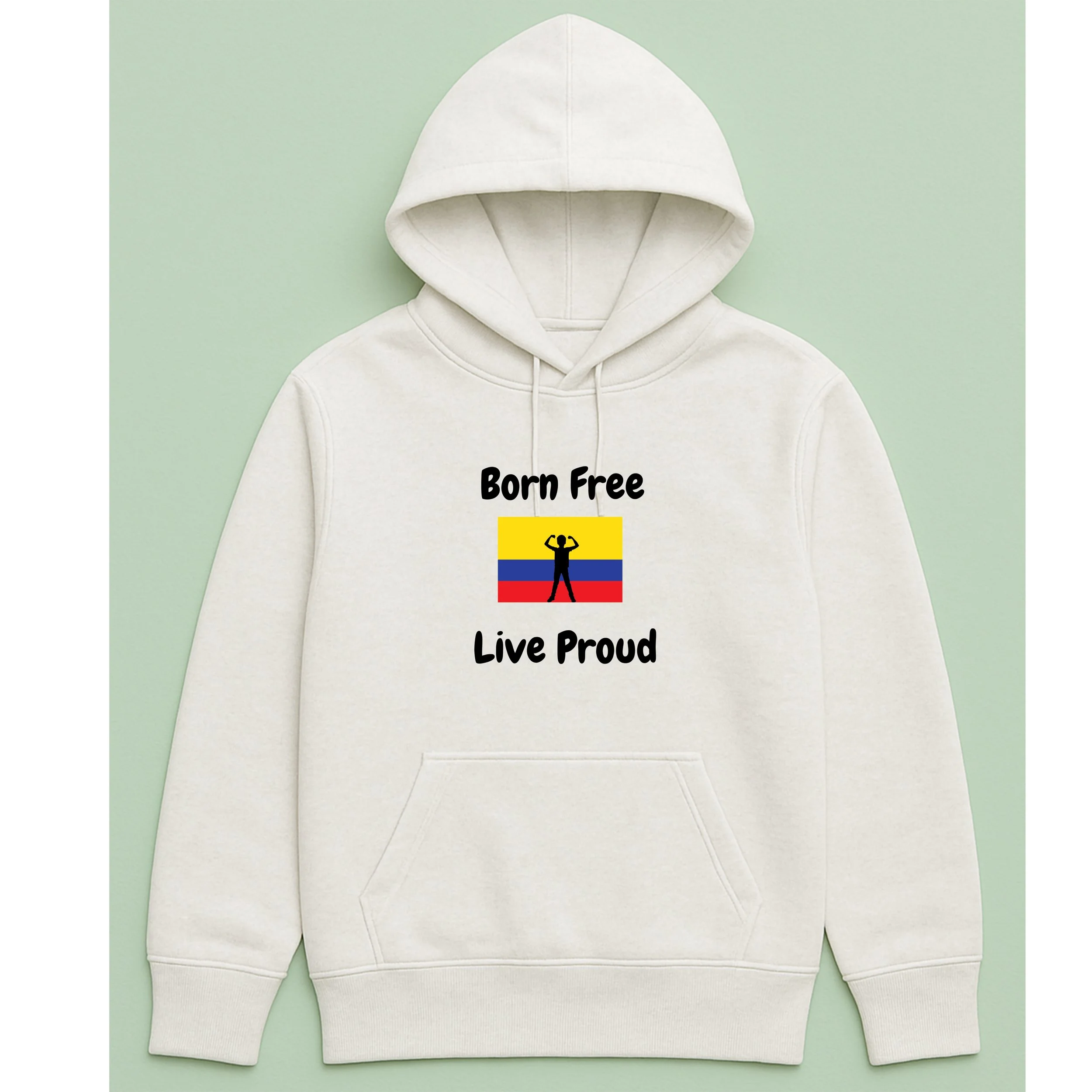 Born Free Live Proud Colombia Hoodie – Colombian Flag Pride Pullover – Inspirational Colombia Hoodie – Independence Gift