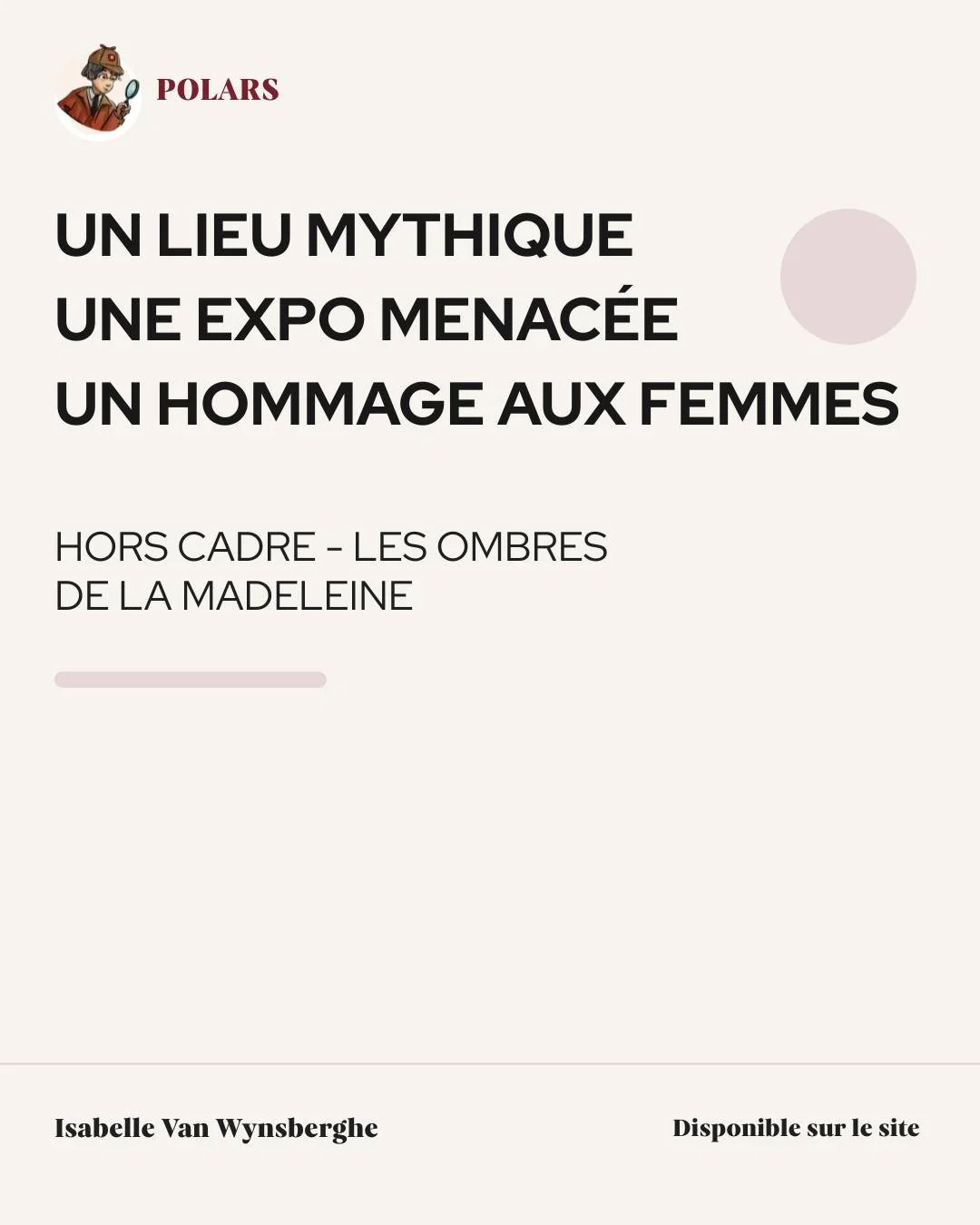 🌒 Un lieu mythique. Une expo menac&eacute;e. Des ombres &agrave; la Madeleine.

Avec Hors cadre &ndash; Les Ombres de la Madeleine, Quentin et moi vous emmenons dans un polar r&eacute;gional singulier, entre hommage aux femmes, atmosph&egrave;re tro