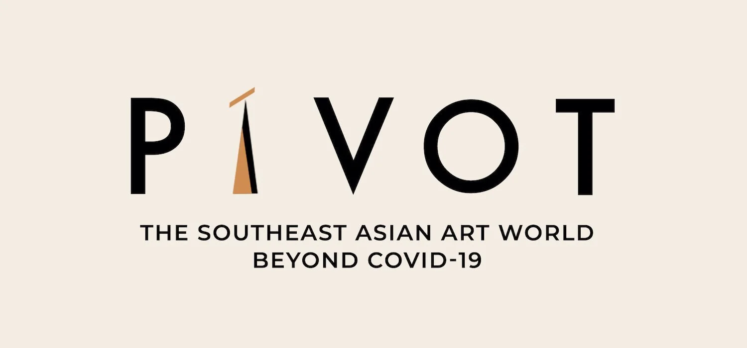 PIVOT | The Southeast Asian Art World Beyond COVID-19