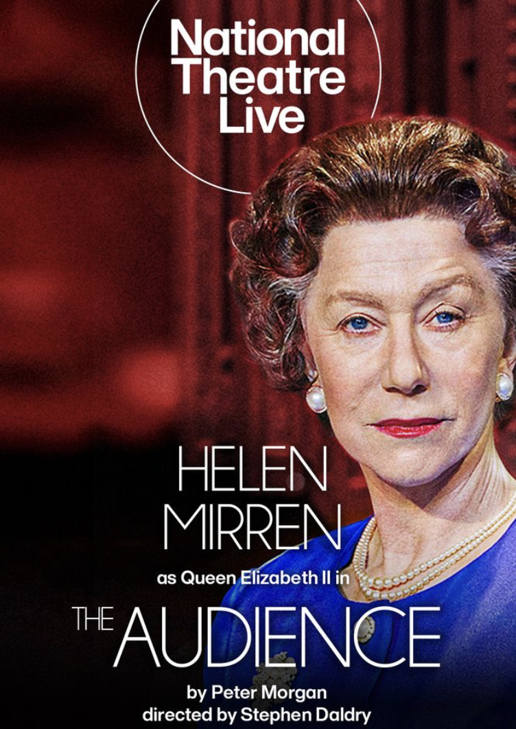 National Theatre Live - Helen Mirren as Queen Elizabeth II in “The Audience” 
