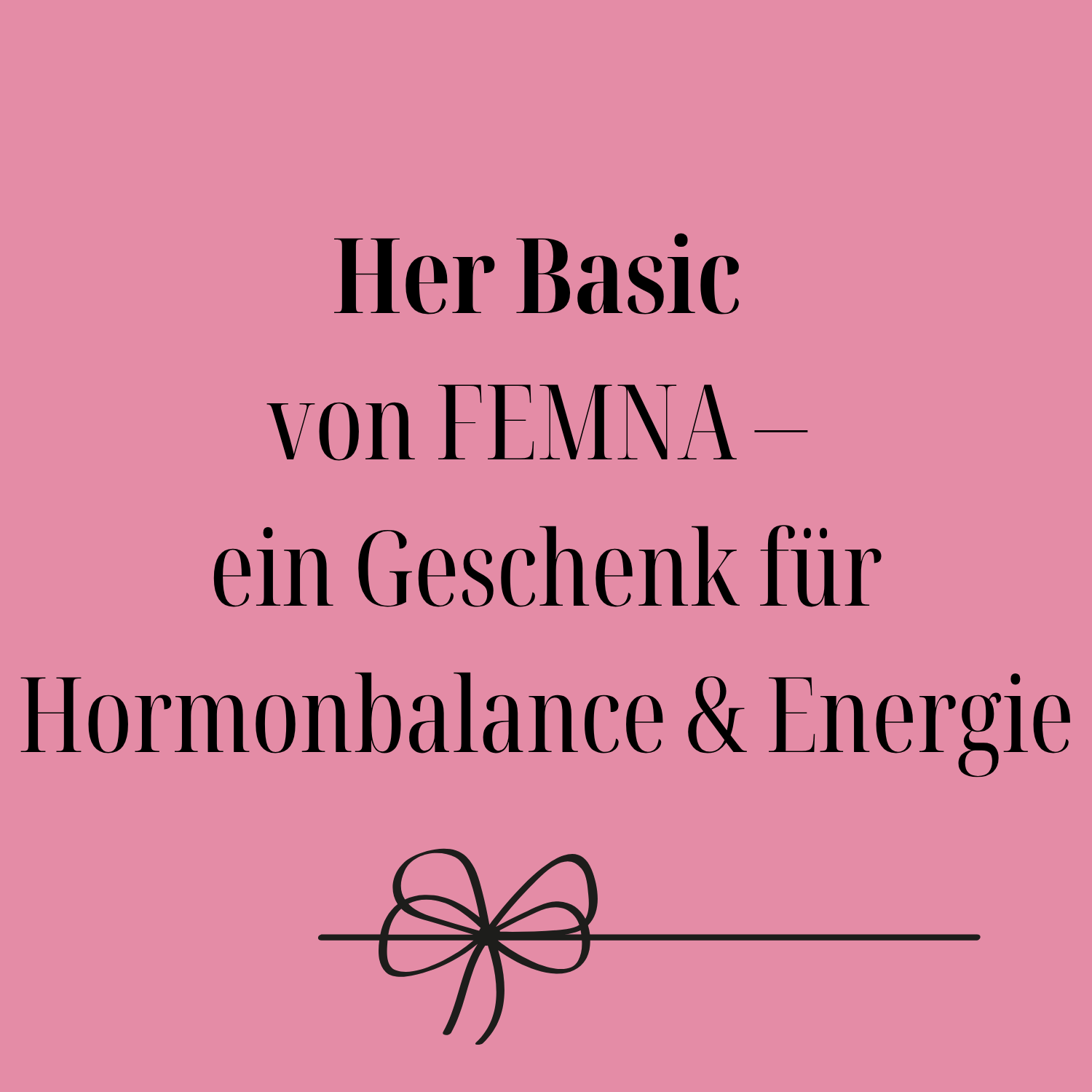FEMNA Her Basics – ein Geschenk für Energie & hormonelle Balance ab 40