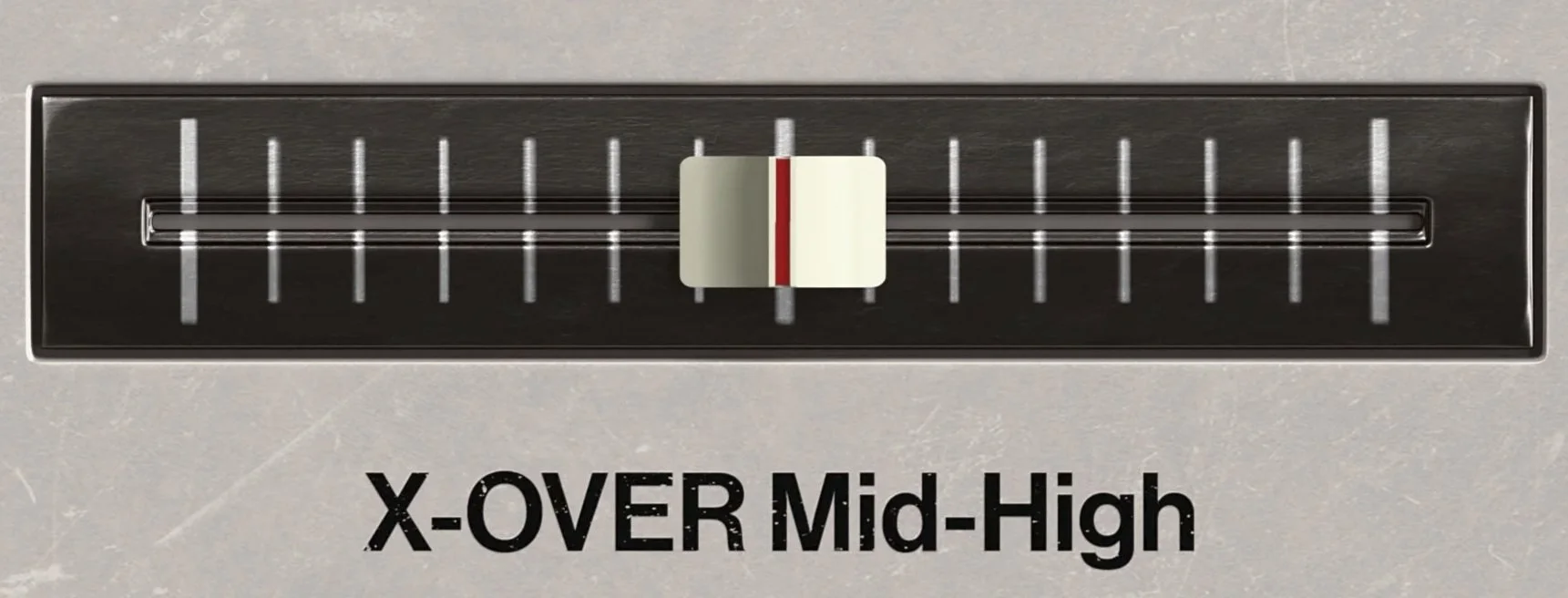 A linear alphanumeric control panel with a white slider and a red vertical line and the text 'X-OVER Mid-High' below.