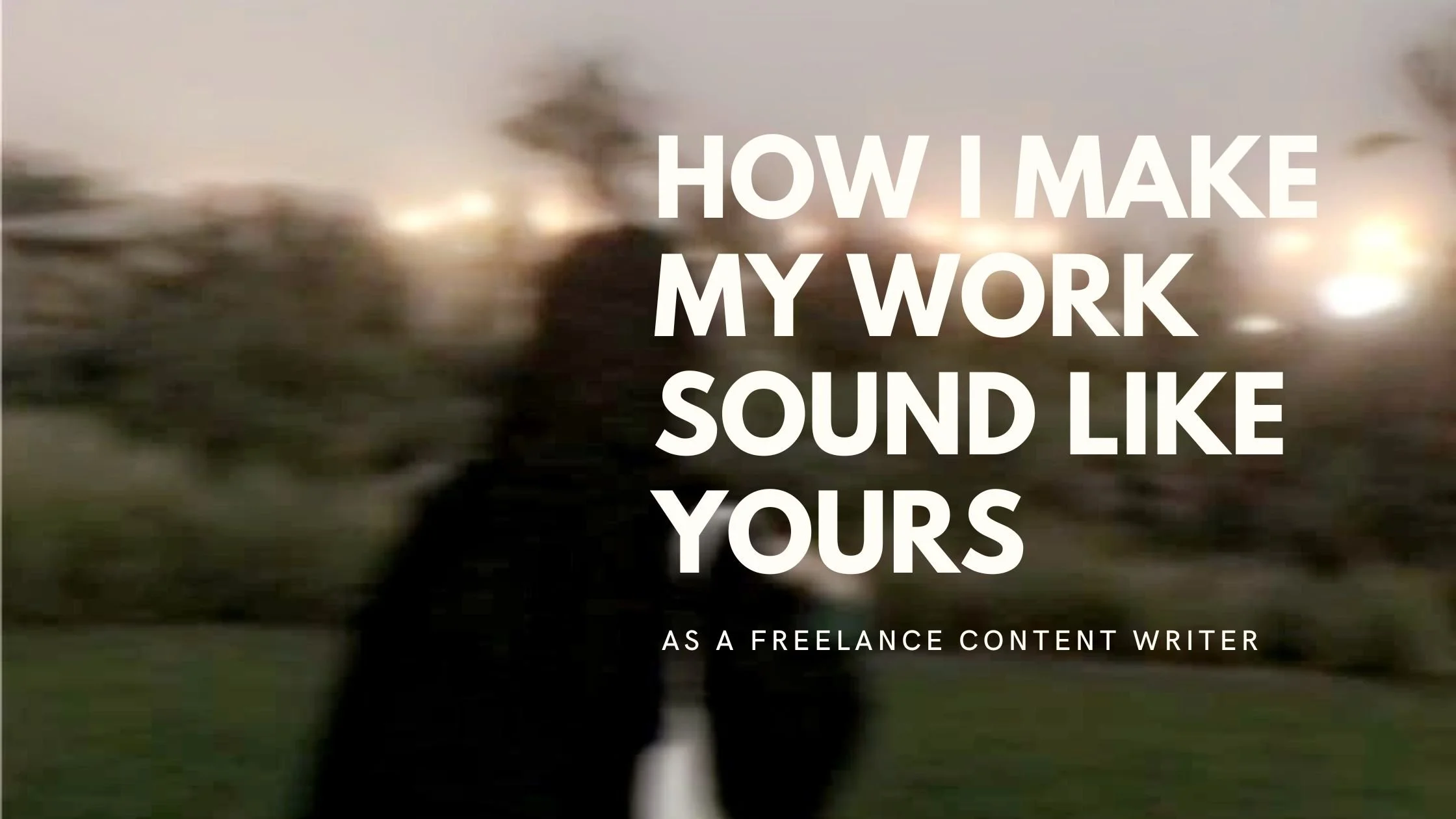 How I make my work sound like yours, as a freelance ghostwriter