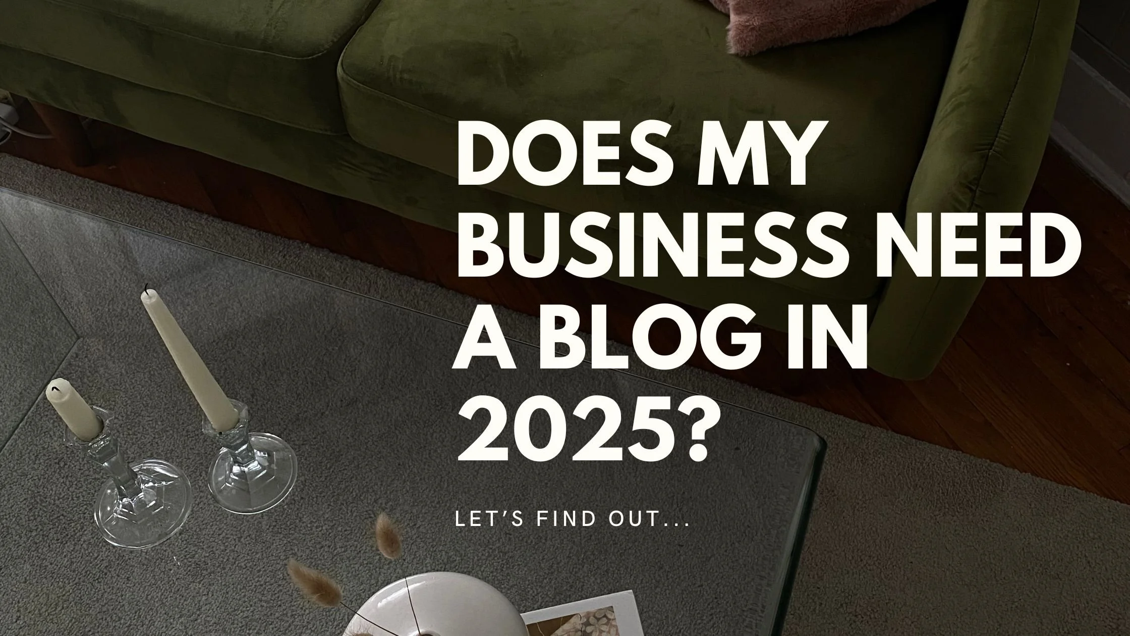 Does my business need a blog in 2025?