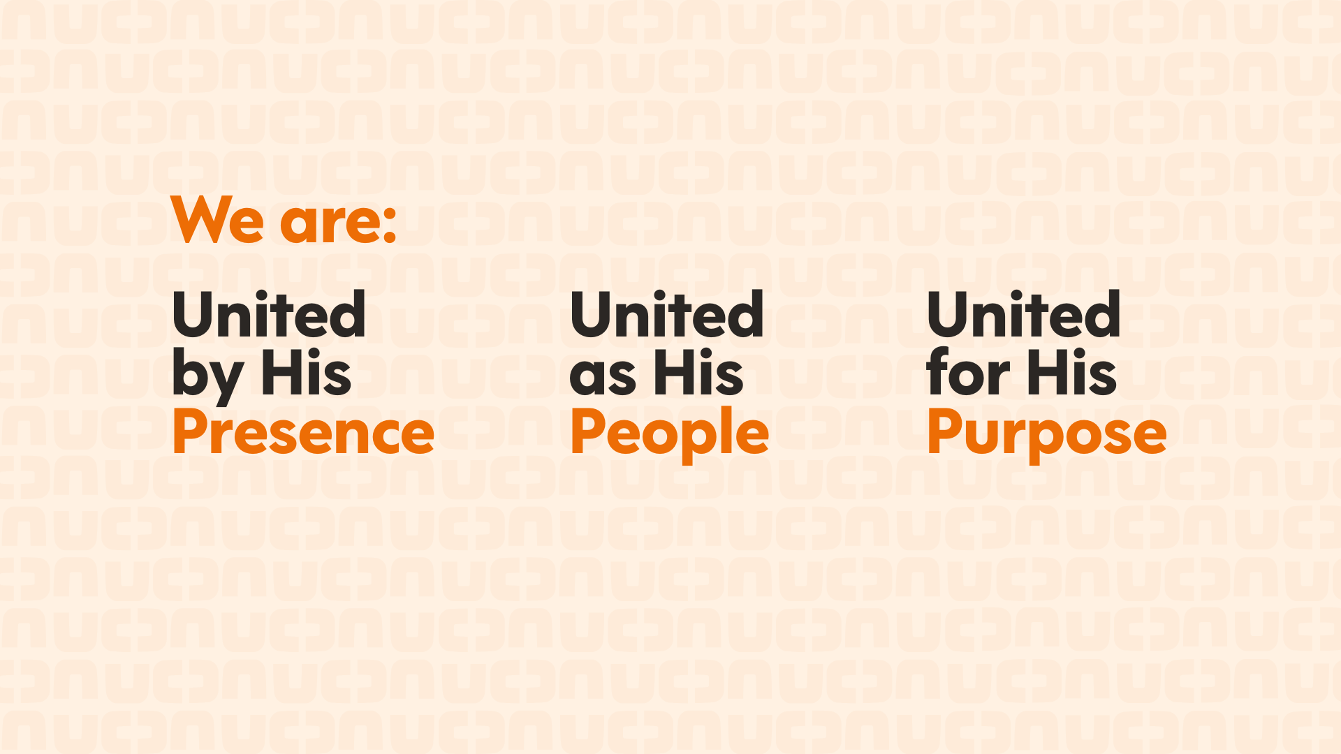 Text on a light orange background that reads: 'We are: United by His Presence, United as His People, United for His Purpose.'