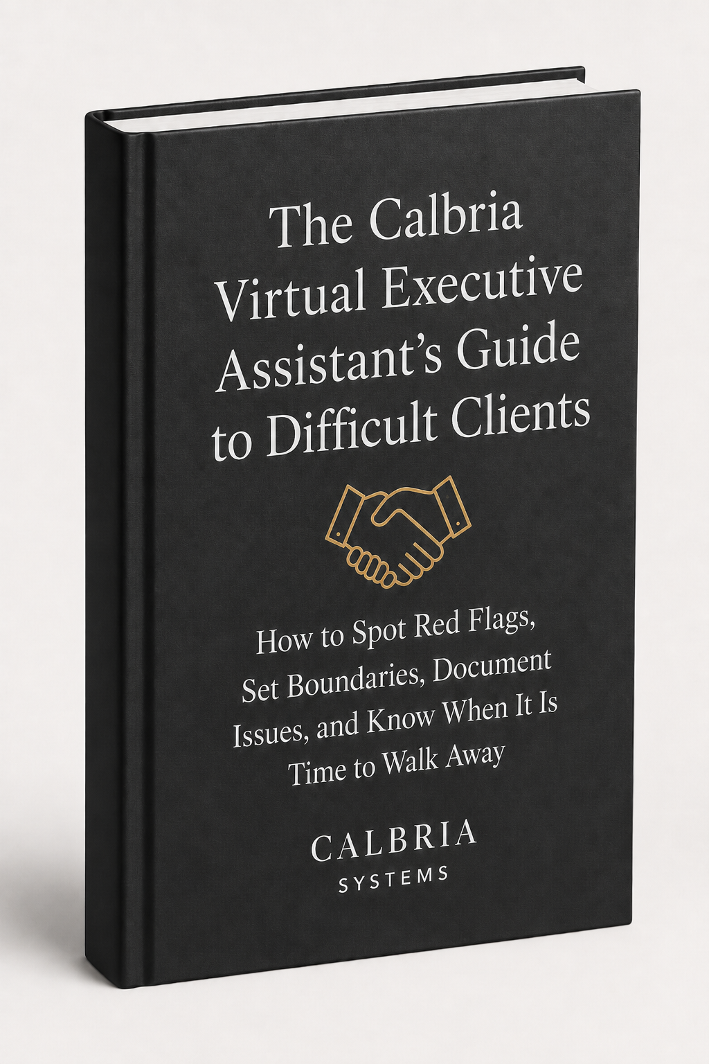 The Calbria Virtual Executive Assistants Guide to Difficult Clients
