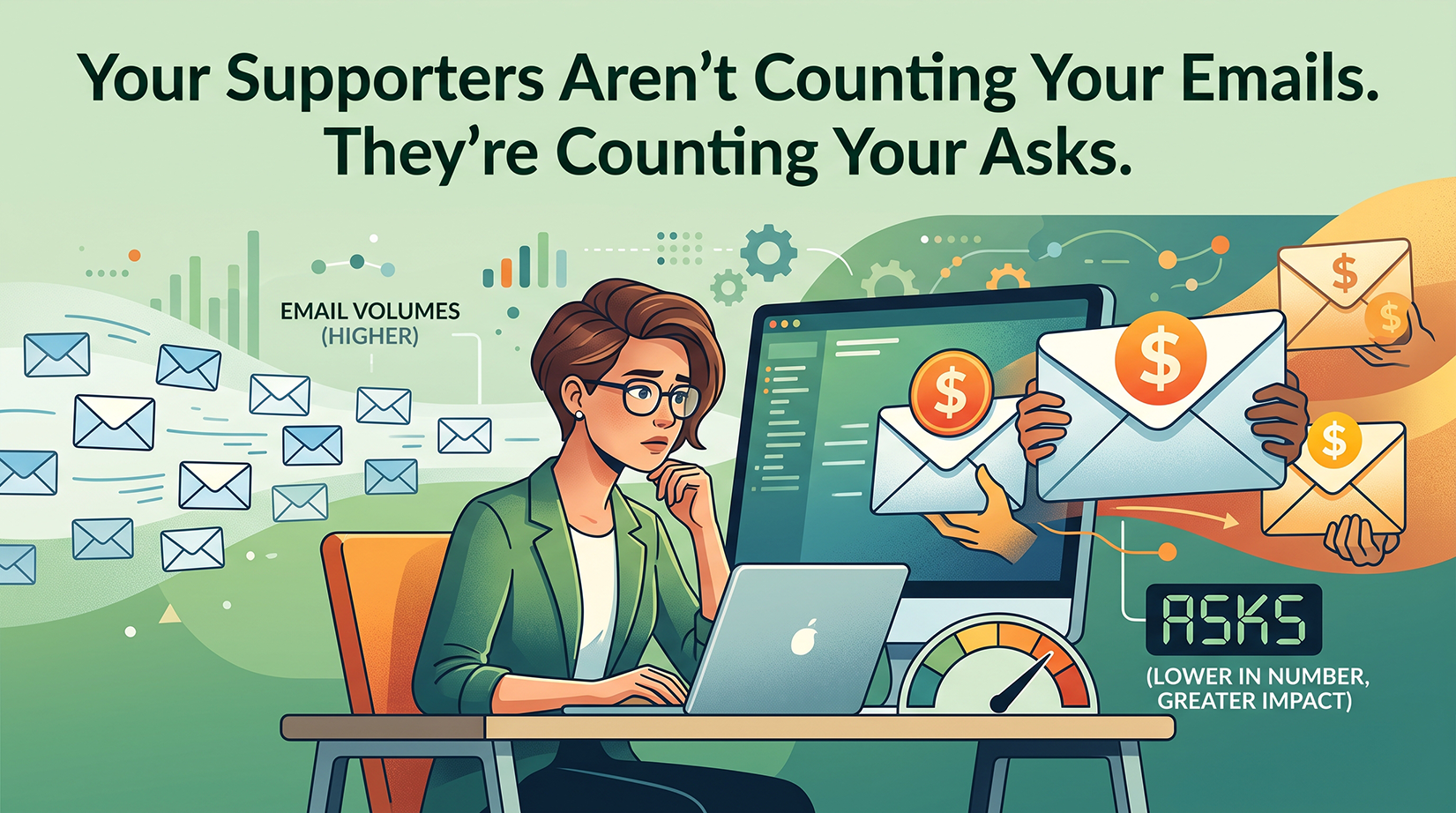 Your Supporters Aren't Counting Your Emails. They're Counting Your Asks.