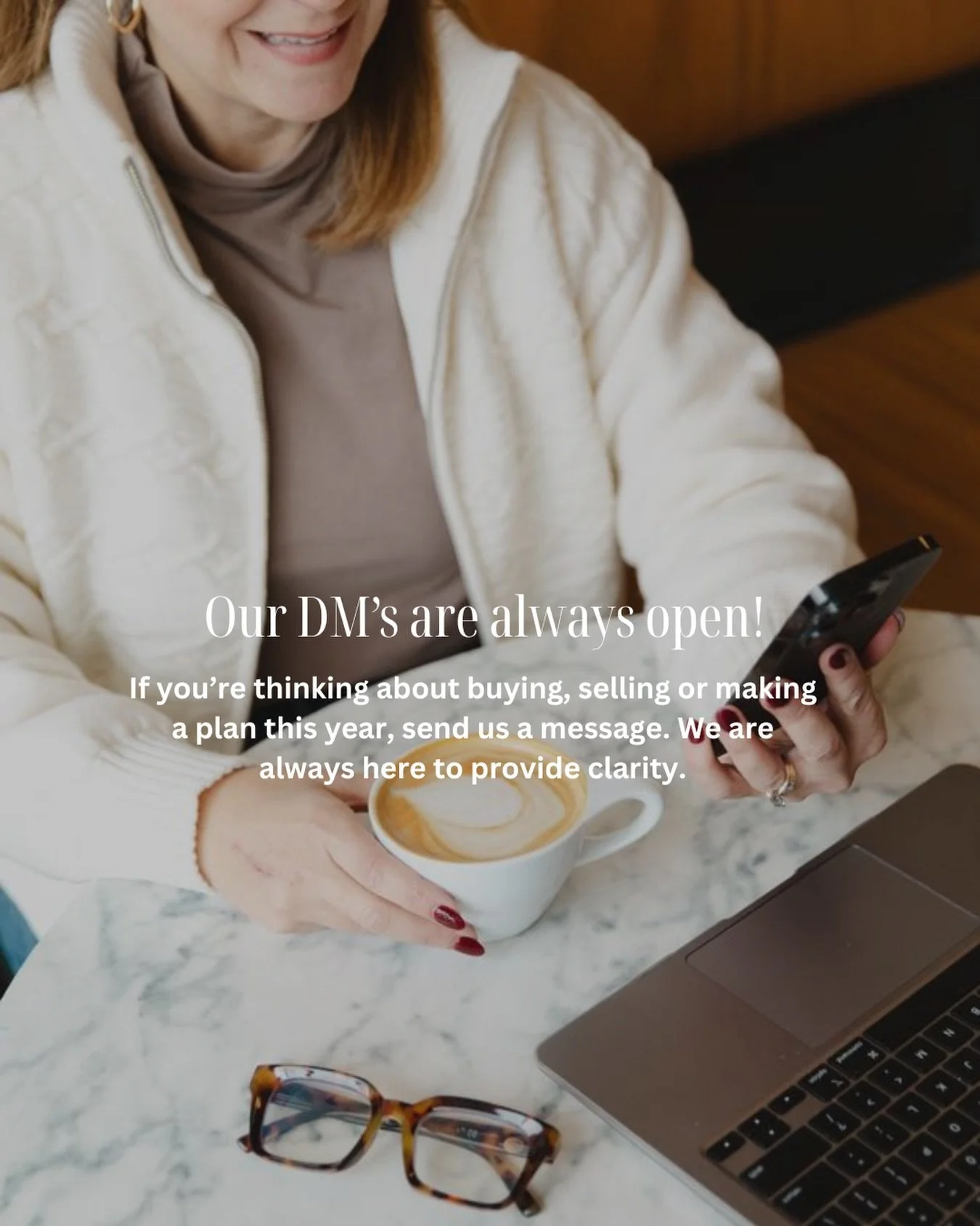 New month. New goals. New questions?

Whatever this season looks like for you, we&rsquo;re here to help you navigate it with clarity and confidence. Whether you&rsquo;re curious about the market, thinking about buying or selling, or just need honest 