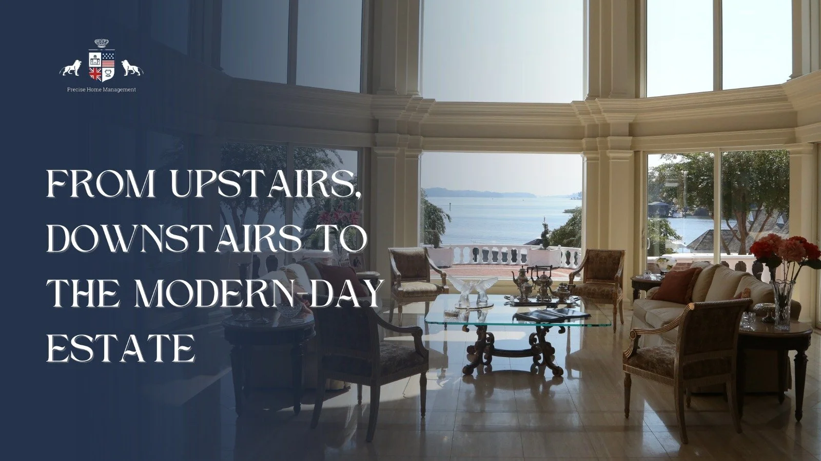 From Upstairs, Downstairs to the Modern-Day Estate