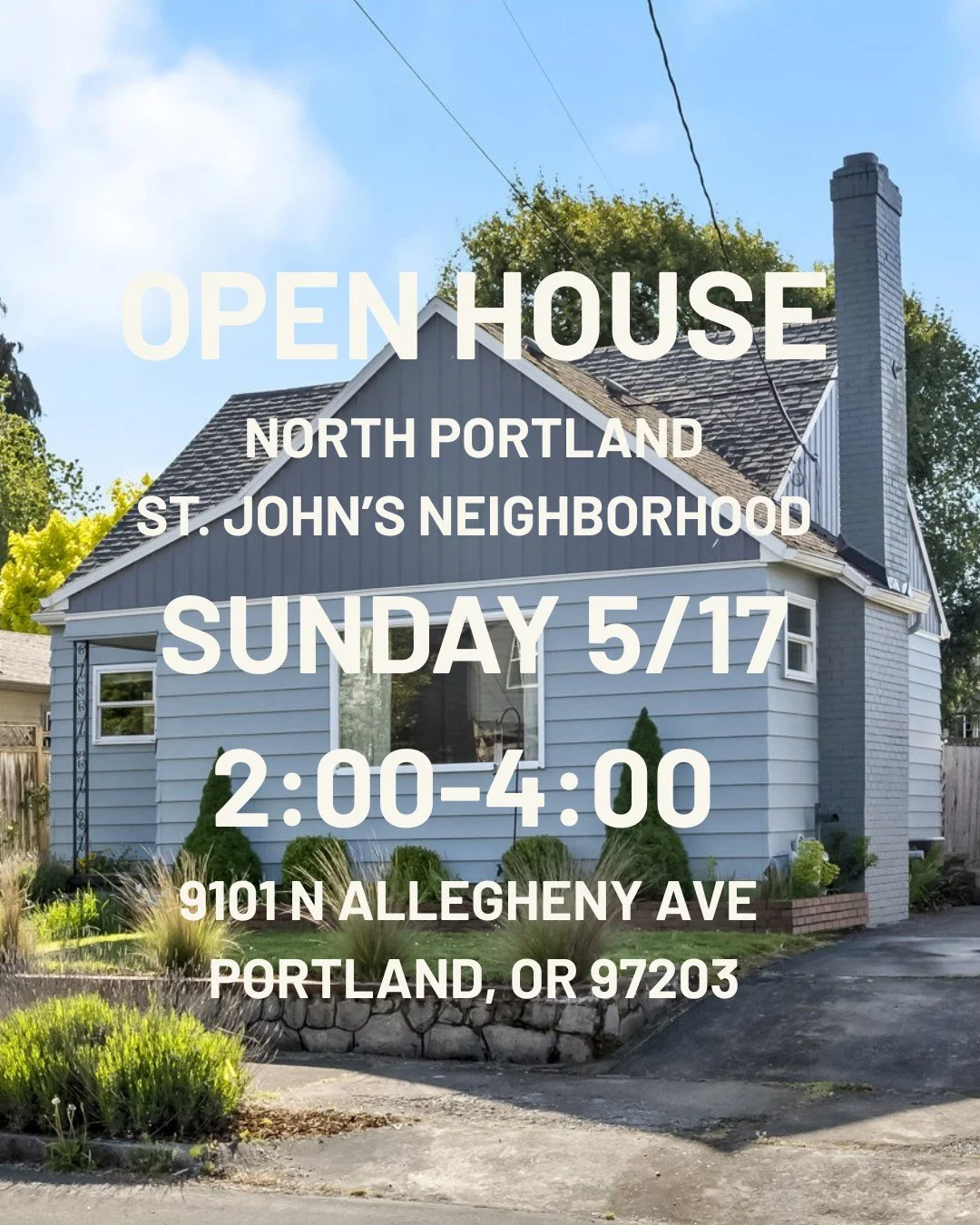 OPEN HOUSE
SUNDAY 5/17 - 2:00-4:00 PM
9101 N ALLEGHENY AVE Portland, OR 97203

Come check out this St. John's Sweetie this Sunday!  This home is sun-filled, charming, and in a great North Portland location.  With 5 bedrooms, 2 full baths, and 2045 sq