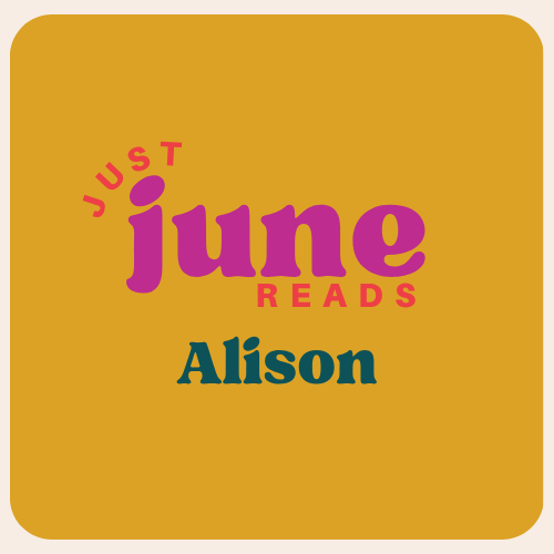Alison’s June Reads
