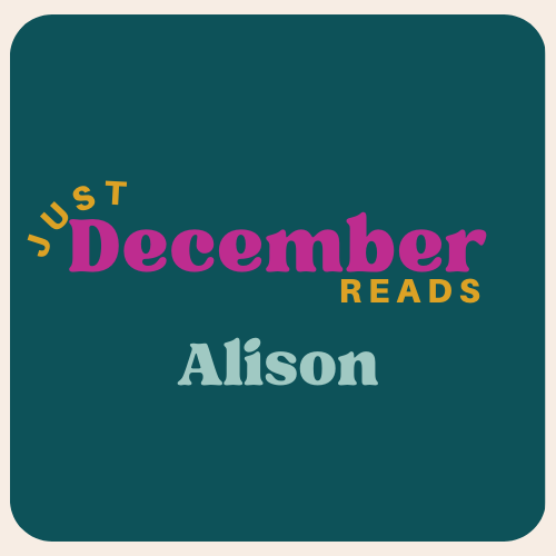Alison’s December Reads