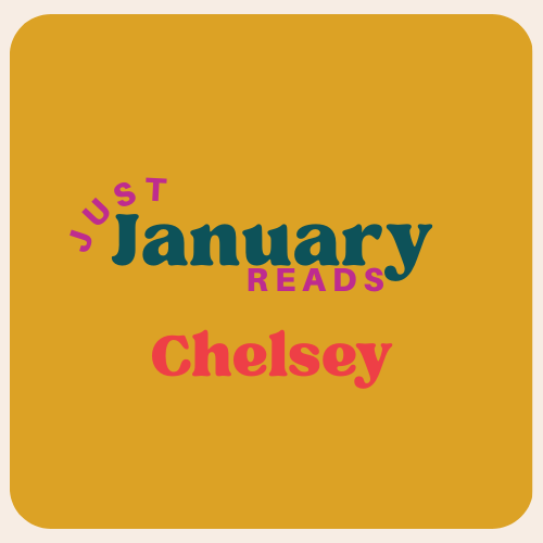Chelsey’s January Reads