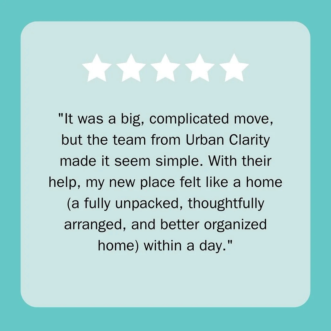 Client Love 🤍

&ldquo;It was a big, complicated move, but the team from Urban Clarity made it seem simple. With their help, my new place felt like a home (a fully unpacked, thoughtfully arranged, and better organized home) within a day.&rdquo;

&mda