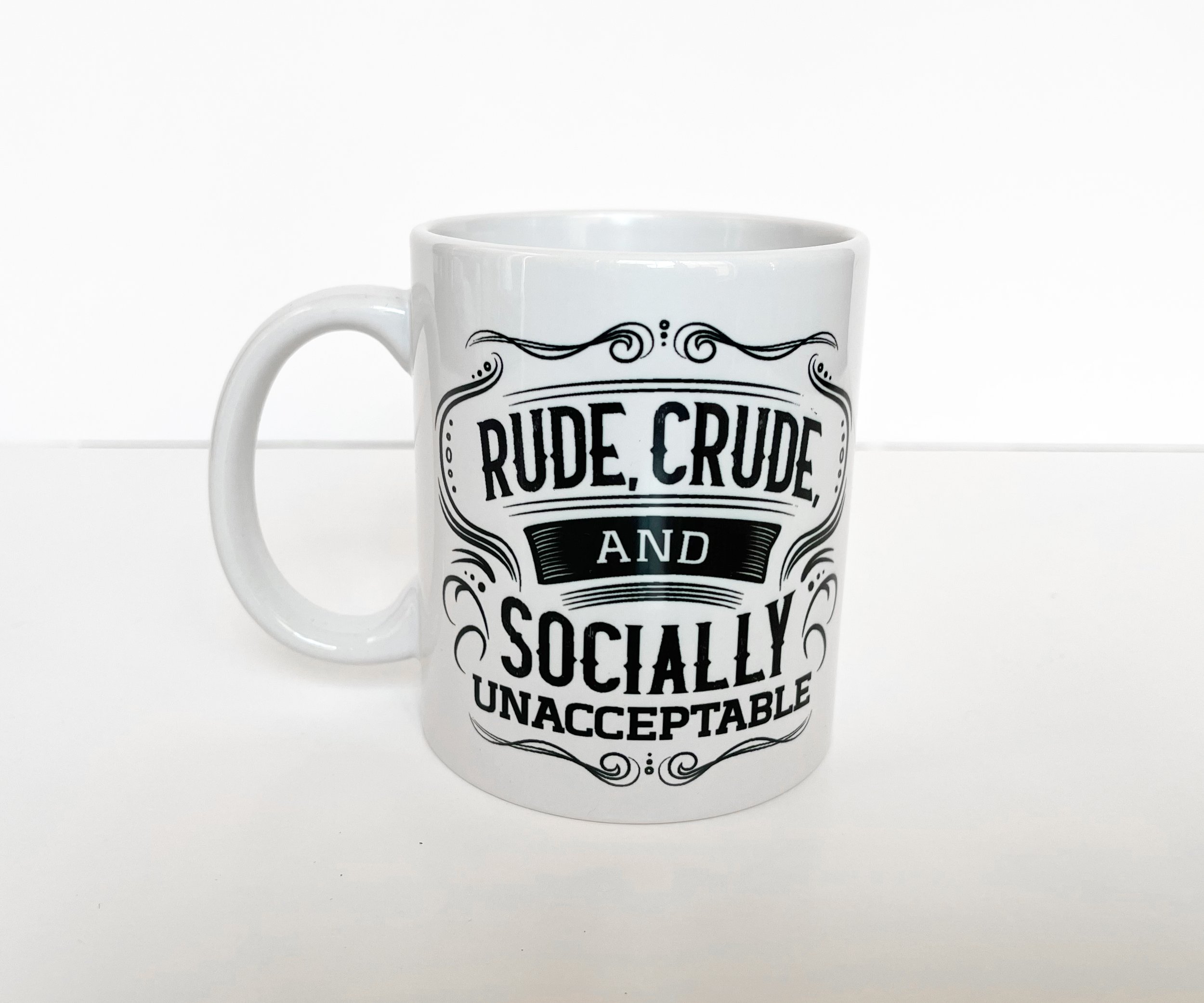 Rude, Crude, & Socially Unacceptable Mug