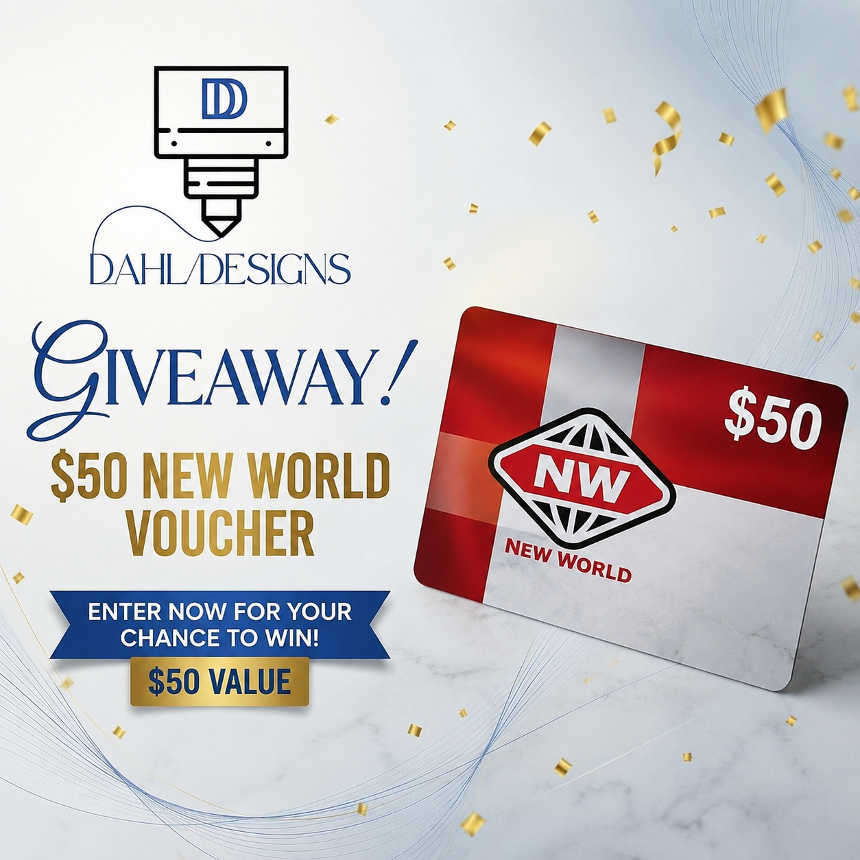 A promotional giveaway ad from Dahl Designs featuring a $50 New World voucher and entry instructions. The image includes a graphic of the voucher and celebratory gold confetti over a white background.