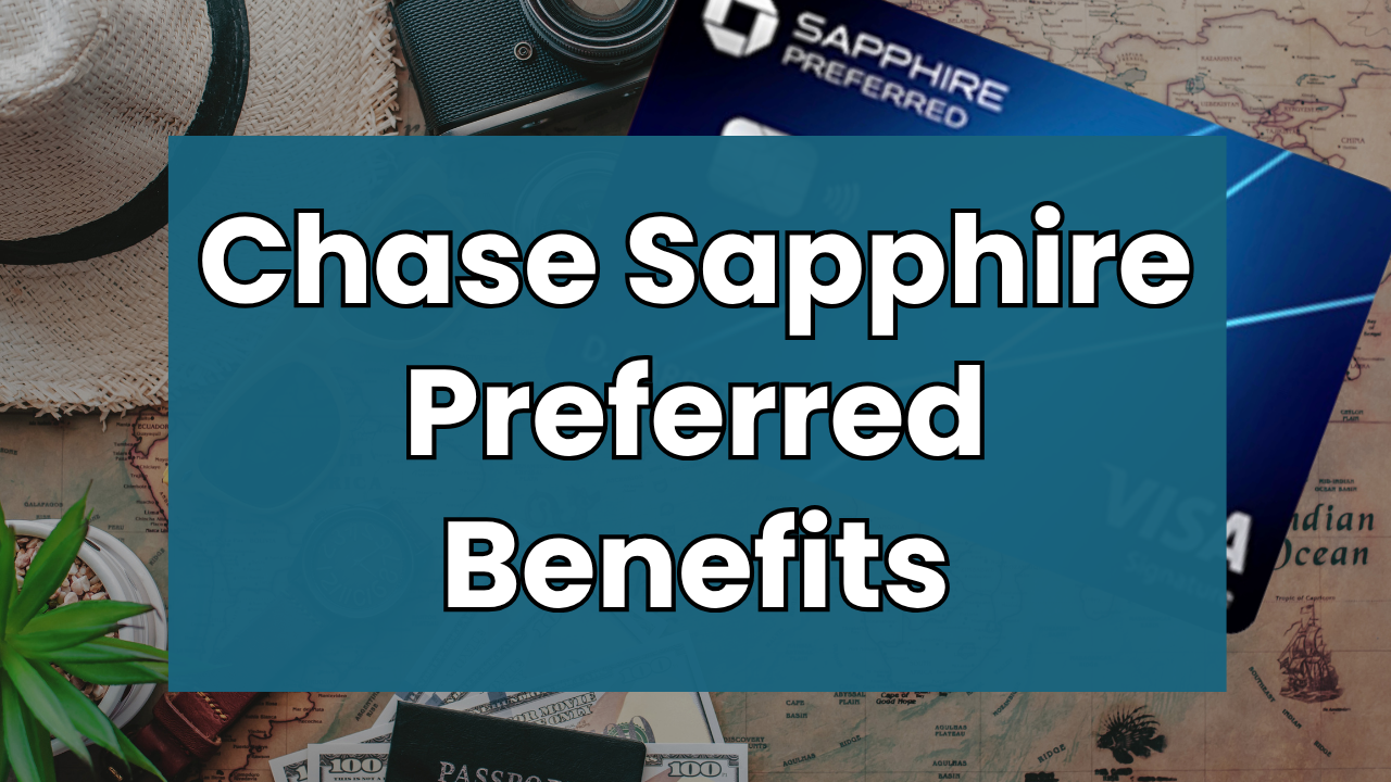 Chase Sapphire Preferred Benefits Breakdown