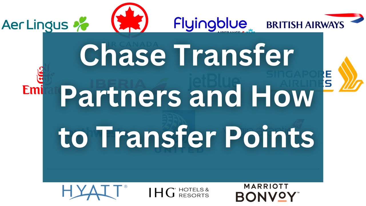 Chase Transfer Partners and How To Transfer Points
