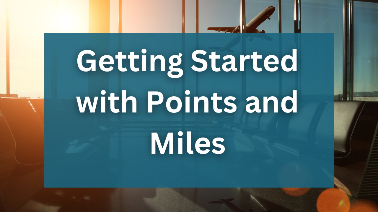 Getting started with points and miles
