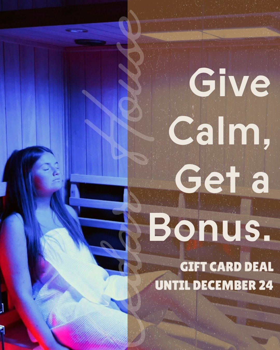 Holiday gifting, but make it wellness. ✨
From now until December 24th, every Cedar House gift card comes with a bonus card just for you.

&bull; Buy $100 &rarr; get a $20 bonus
&bull; Buy $200 &rarr; get a $50 bonus

Give someone a break this winter&