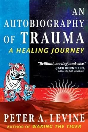 Cover of the book 'An Autobiography of Trauma: A Healing Journey' by Peter A. Levine, featuring a tiger illustration and a sunrise or sunset over red desert landscape.