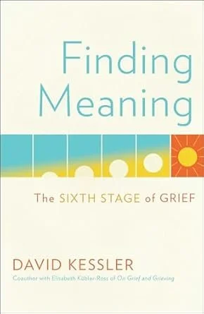 Book cover titled "Finding Meaning: The Sixth Stage of Grief" by David Kessler.