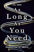 Book cover titled 'As Long As You Need' by J.S. Park with swirling white and gold lines against a black background.