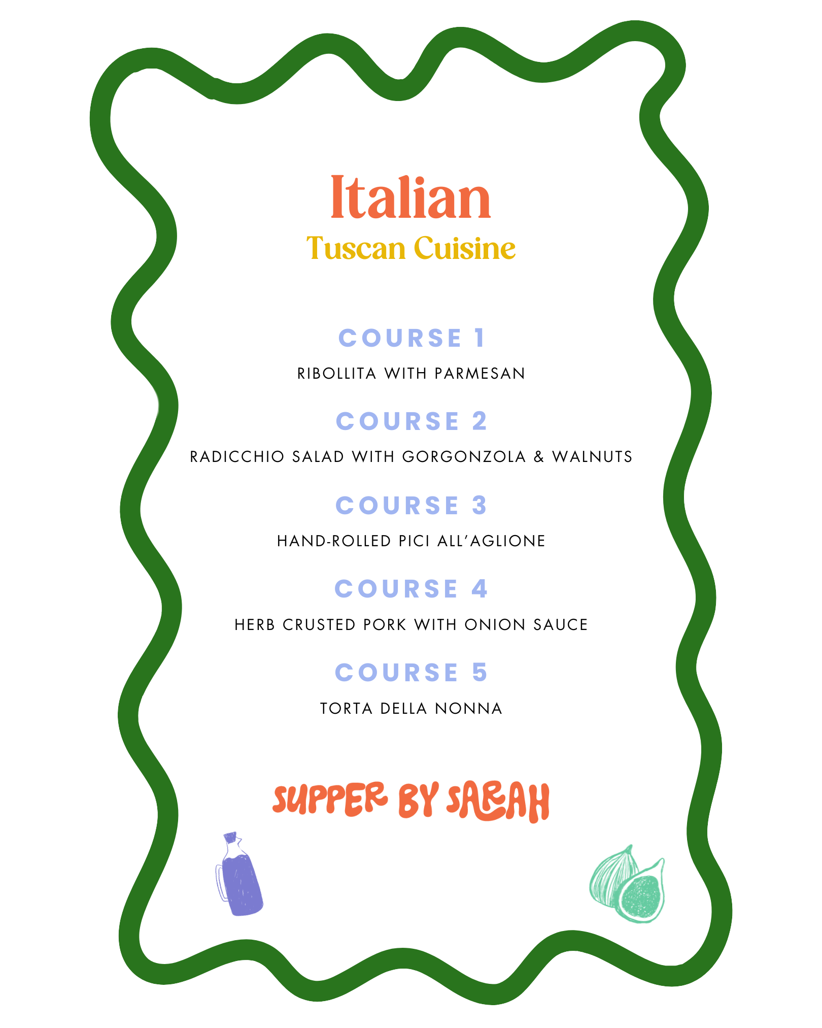 Menu titled Italian Tuscan Cuisine with five courses, featuring dishes like ribollita with parmesan, radicchio salad with gorgonzola and walnuts, hand-rolled pici all'aglione, herb crusted pork with onion sauce, and torta della nonna. The menu is by 