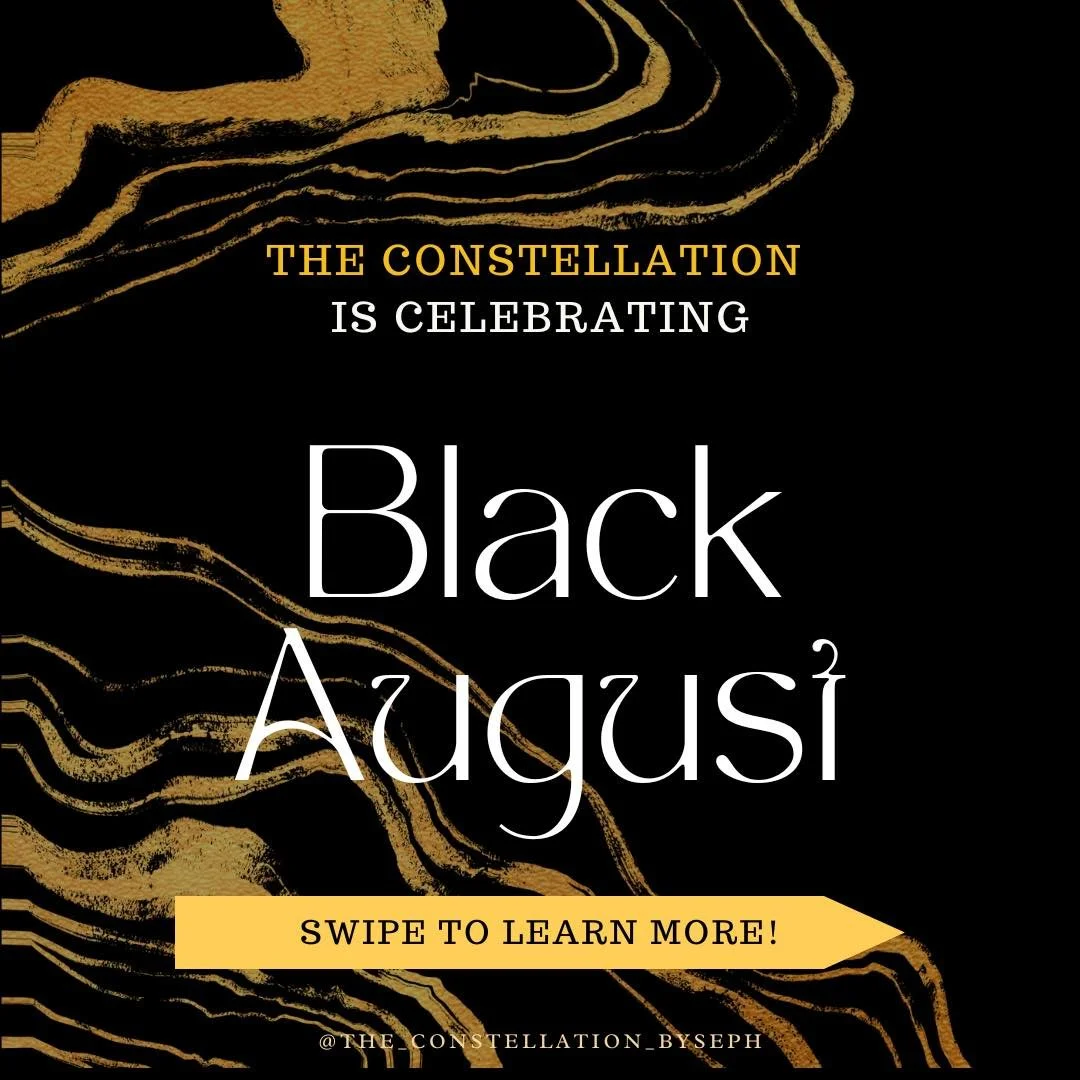 The Constellation's Annual Black August Offering (2024) 