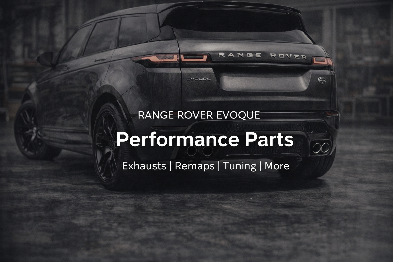Black Range Rover Evoque parked in a warehouse, with overlaid text marketing performance parts like exhausts, remaps, tuning, and more.