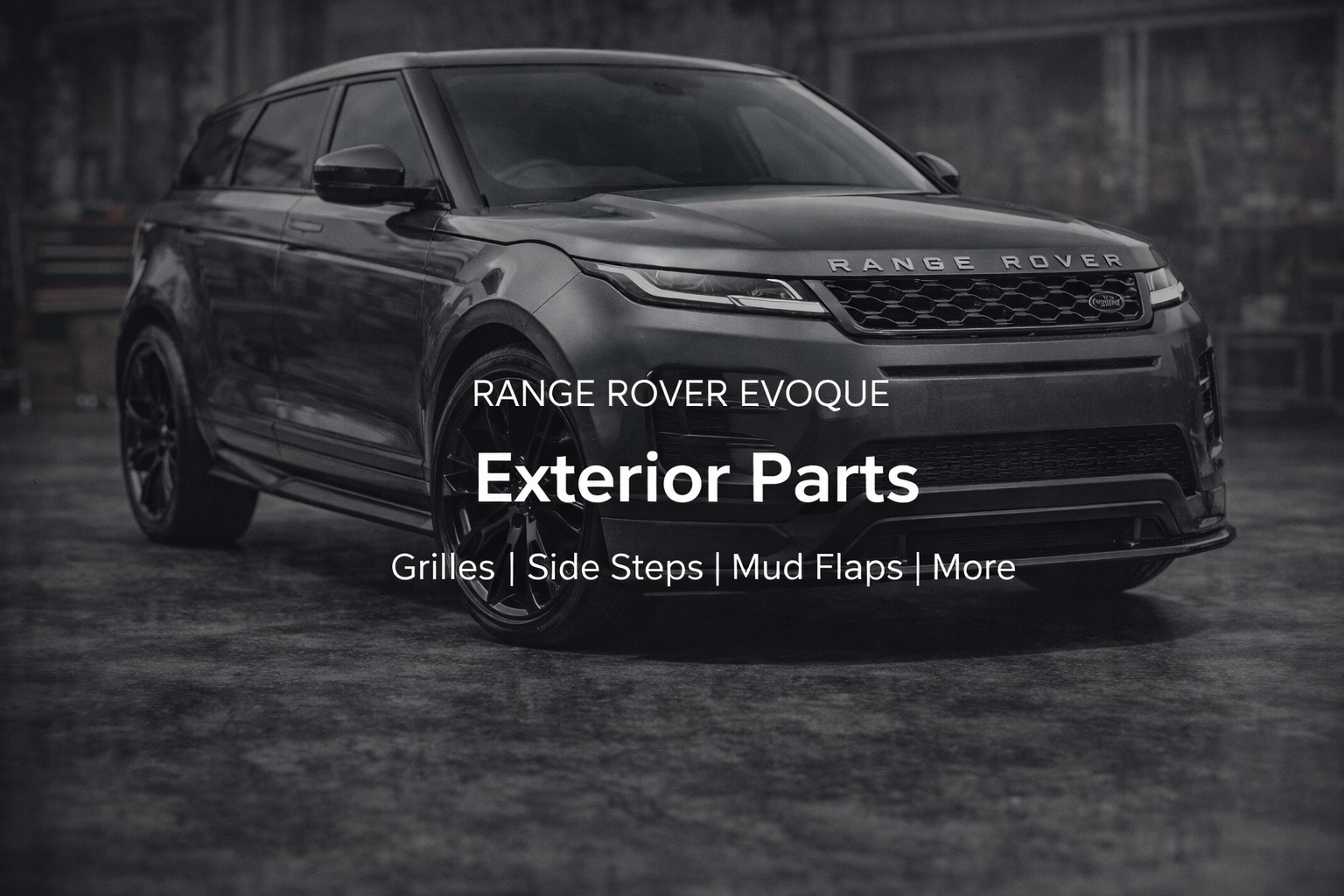 A dark gray Range Rover Evoque parked in a dimly lit industrial-style garage. Text overlay highlights exterior parts such as grilles, side steps, and mud flaps.