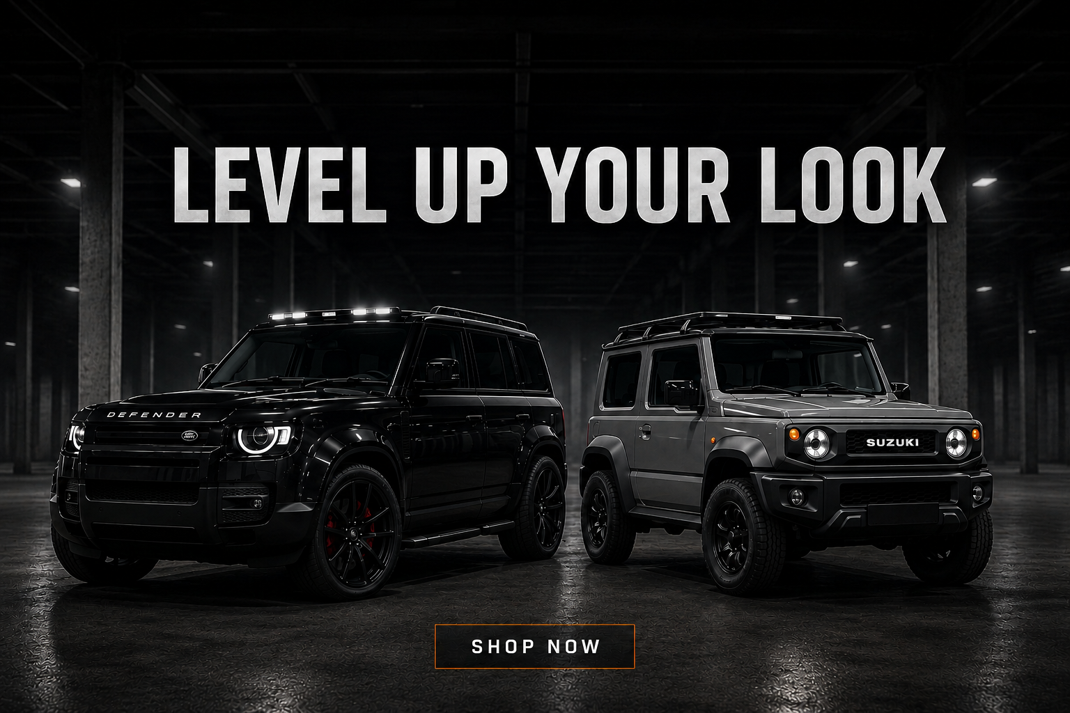 Two rugged SUVs, a black Land Rover Defender and a grey Suzuki Jimny, parked in an industrial warehouse with the message 'Level Up Your Look' and a 'Shop Now' button above. The setting is dark with overhead lighting.
