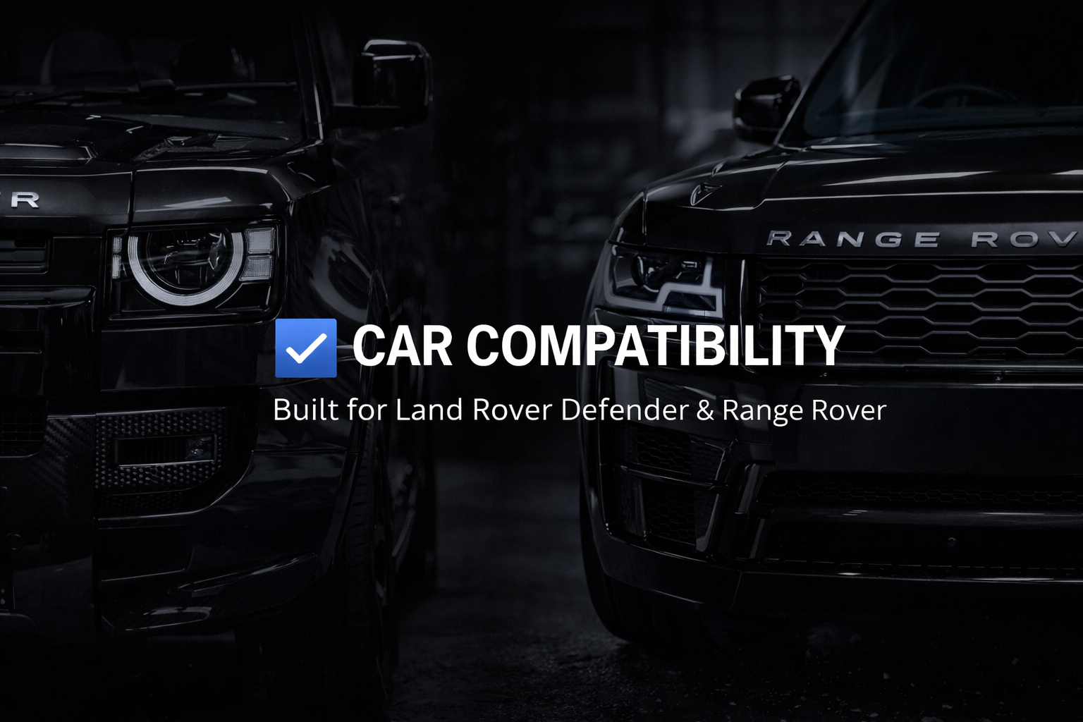 Two black Land Rover vehicles, a Range Rover and a Defender, parked side by side in a dark setting, with a text overlay indicating 'Car Compatibility' for these models.