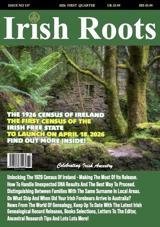 Irish Roots Spring Issue 2026 - Unlocking the 1926 Census of Ireland