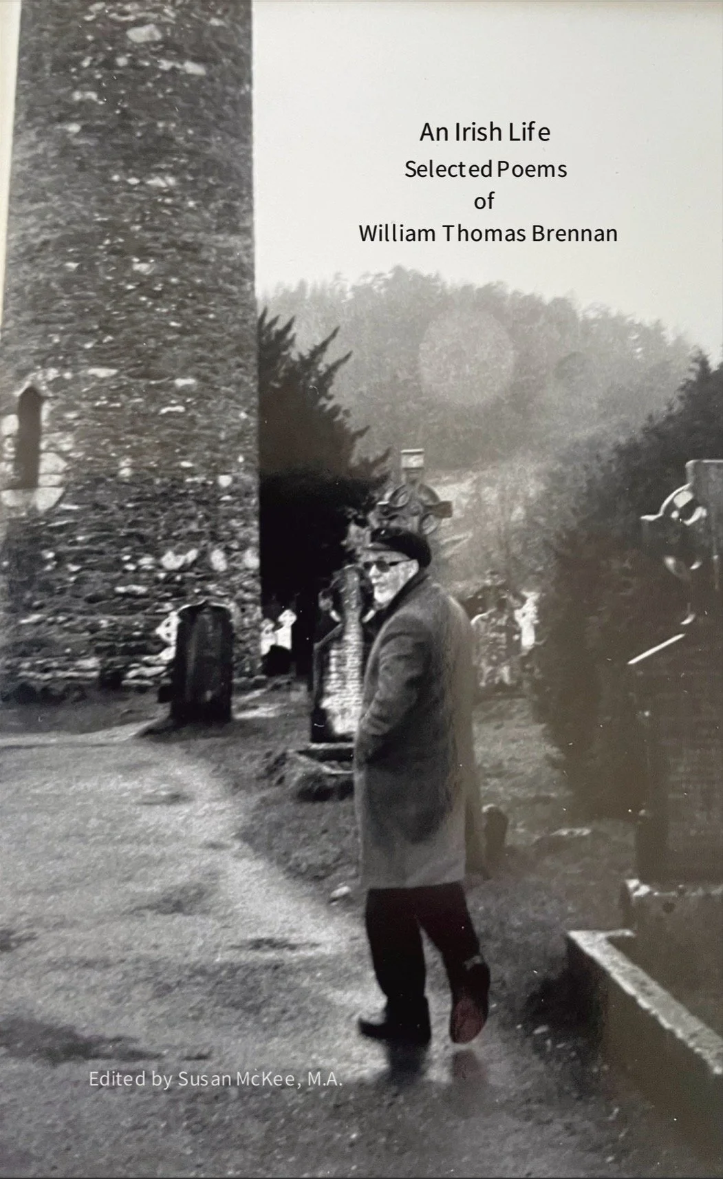 An Irish Life Selected Poems of William Thomas Brennan - Front Cover