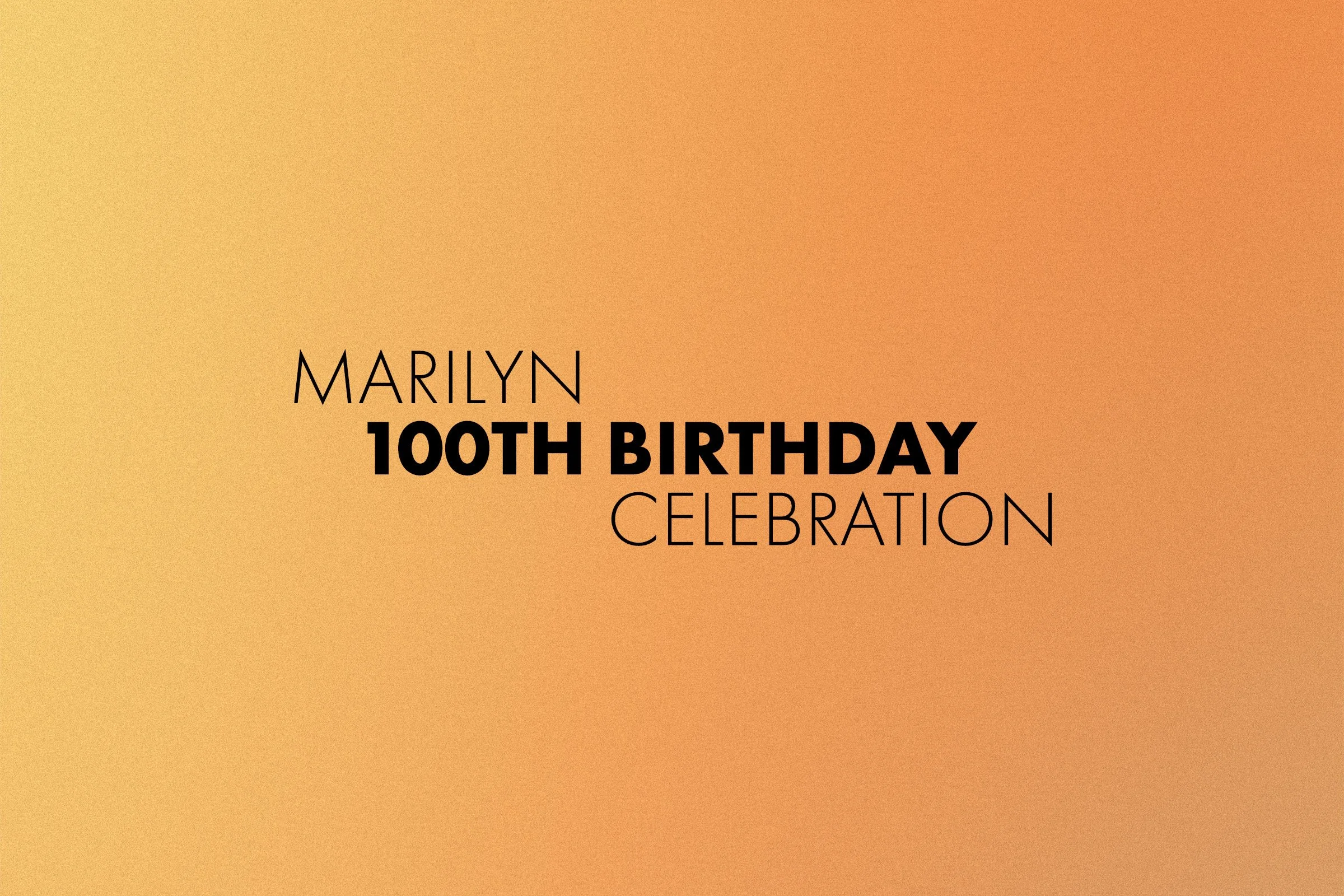 Marilyn 100th Birthday Celebration