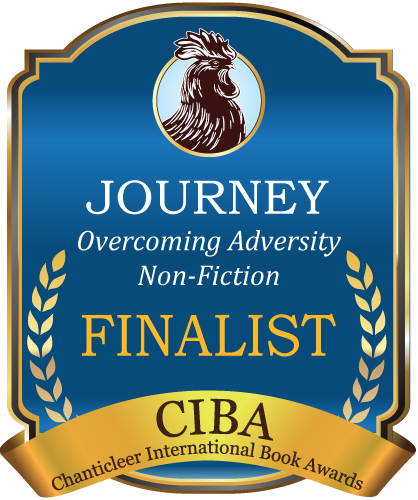 A badge with a rooster image at the top, the words 'JOURNEY Overcoming Adversity Non-Fiction FINALIST,' and a gold ribbon at the bottom with 'CIBA Chanticleer International Book Awards'.