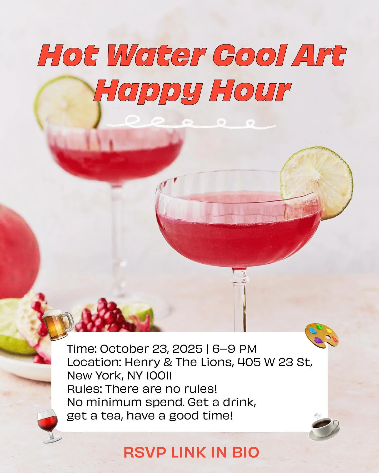 Hi Art Lover! 🎨Wanna join us for a happy hour next Thursday?! 🍷
💻RSVP: link in bio or https://www.hotwatercoolart.com/event
⏰Time: October 23, 2025 | 6–9 PM (last call drink at 8:30pm)
📍Location: Henry & The Lions, 405 W 23 St, New York