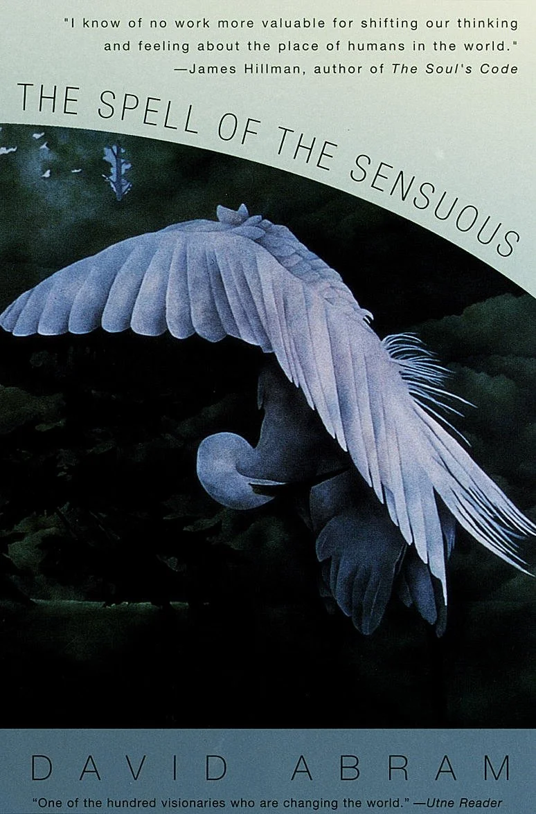 "The Spell of the Sensuous" by David Abram.