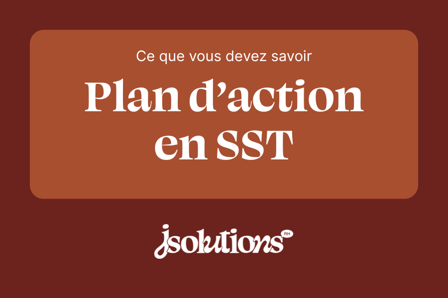 Plan d'action SST : Nouvelle obligation légale - Ce que vous devez savoir