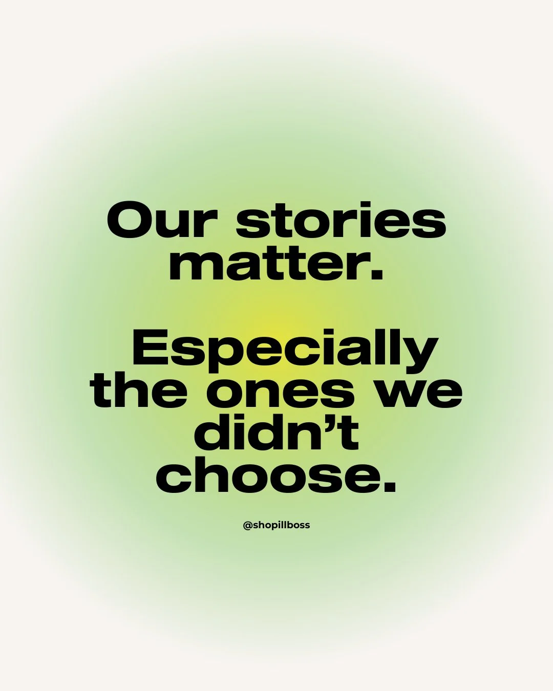 We didn&rsquo;t ask for the diagnosis, the doctor&rsquo;s visits, or the daily fight&mdash;but our stories still matter.

They deserve to be seen, heard, and honored.

If you&rsquo;re living a story you didn&rsquo;t choose, know you&rsquo;re not alon