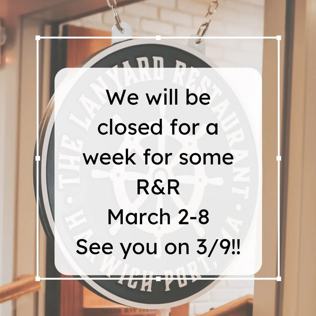 The Lanyard will be closed March 2&ndash;8 for a deep clean and to give our staff well-deserved break.

We&rsquo;ll reopen on March 9 and can&rsquo;t wait to welcome you back! 

#thelanyardrestaurant 
#harwichport