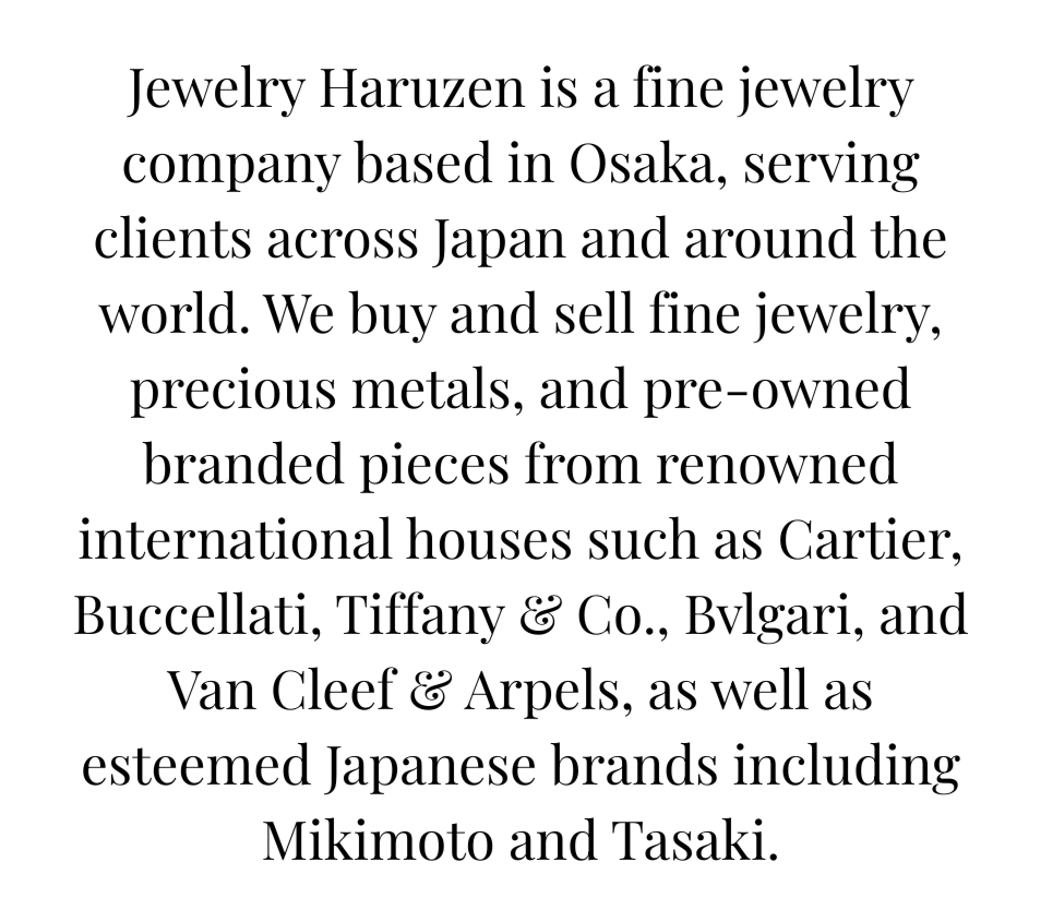 Jewelry+Haruzen+is+a+fine+jewelry+company+based+in+Osaka%2C+serving+clients+across+Japan+and+around+the+world.+We+buy+and+sell+fine+jewelry%2C+precious+metals%2C+and+pre-owned+branded+pieces+from+renown+%285%29.png