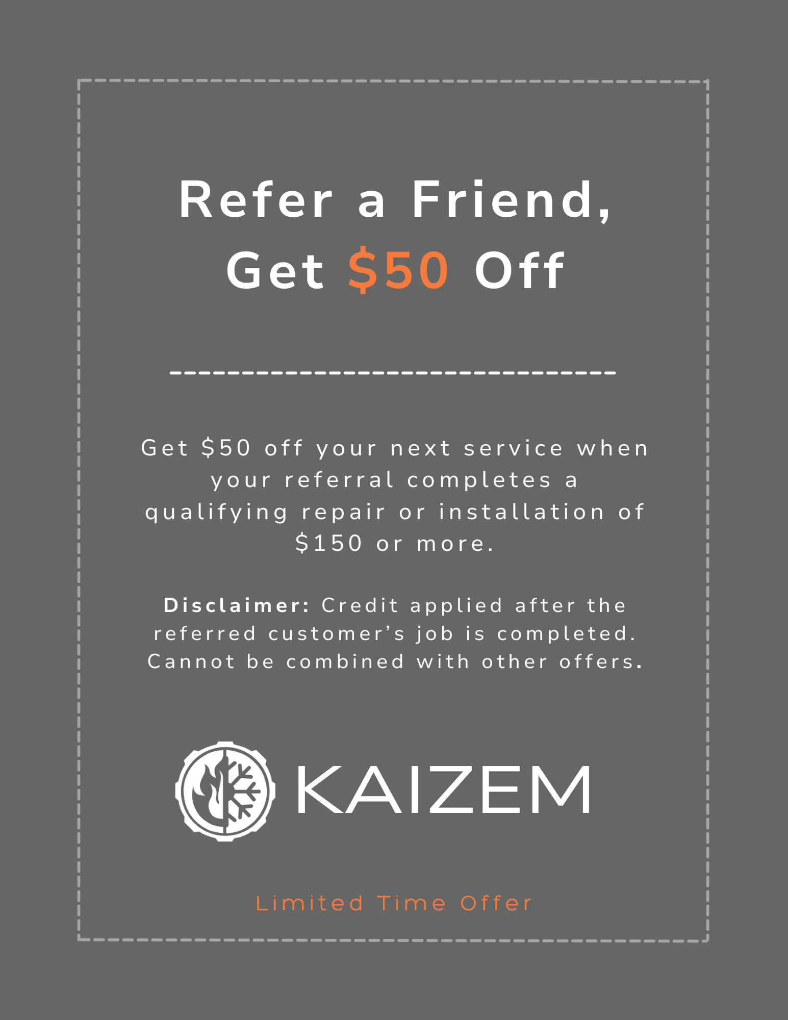 Referral discount offer from KAIZEM for $50 off next service when referral completes qualifying repair or installation of $150 or more, with additional details and disclaimer. Limited time offer.