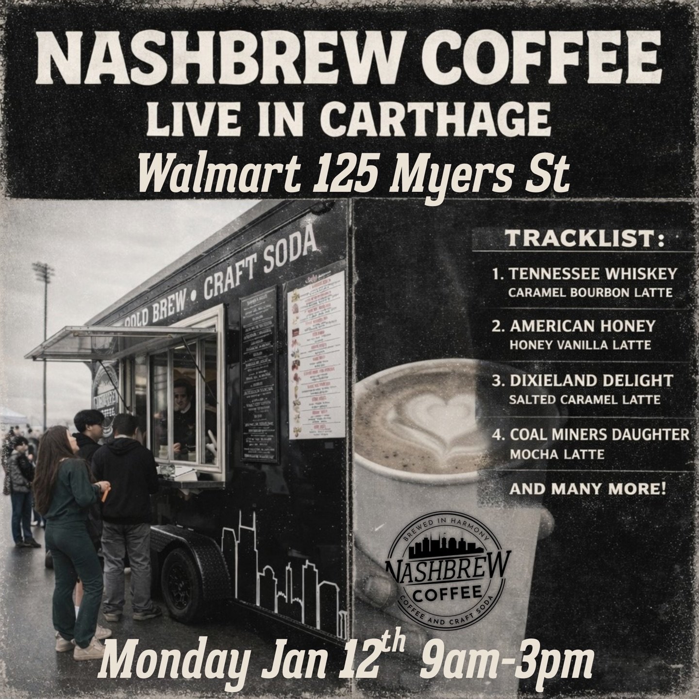 🎶 NASHBREW COFFEE: LIVE IN CARTHAGE 🎶
Tomorrow &bull; 9AM&ndash;3PM

We&rsquo;re settin&rsquo; up outside Walmart Supercenter and brewin&rsquo; a full set of country-song classics.
From Tennessee Whiskey to American Honey, this menu reads like a gr